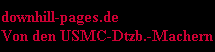 downhill-pages.de
Von den USMC-Dtzb.-Machern
