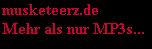 musketeerz.de
Mehr als nur MP3s... 
